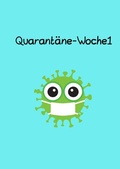 Cover: Quarant&auml;ne-Woche1 - epubli