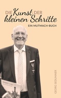 Cover: Die Kunst der kleinen Schritte - BoD - Books on Demand