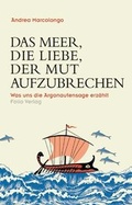 Cover: Das Meer, die Liebe, der Mut aufzubrechen - Folio