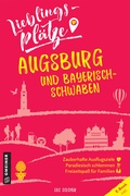 Cover: Lieblingspl&auml;tze Augsburg und Bayerisch-Schwaben - Gmeiner-Verlag