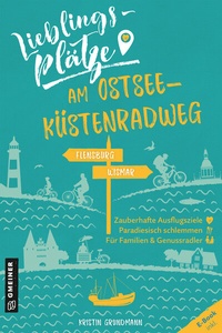 Abbildung von: Lieblingsplätze am Ostseeküstenradweg - Gmeiner-Verlag