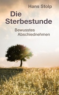 Cover: Die Sterbestunde - Bewusstes Abschiednehmen - Aquamarin Verlag