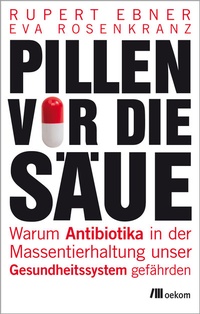 Abbildung von: Pillen vor die Säue - oekom verlag