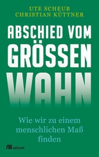 Enlarge image Cover: Abschied vom Größenwahn - oekom verlag