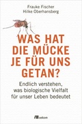 Cover: Was hat die M&uuml;cke je f&uuml;r uns getan? - oekom verlag