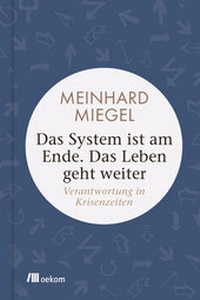 Bild vergrößern Bild: Das System ist am Ende. Das Leben geht weiter - oekom verlag