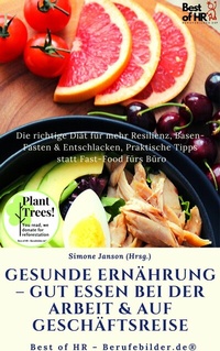 Abbildung von: Gesunde Ernährung - gut essen bei der Arbeit & auf Geschäftsreise - Best of HR