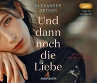 Abbildung von: Und dann noch die Liebe - steinbach sprechende bücher