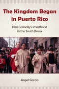 Cover: The Kingdom Began in Puerto Rico - Fordham University Press