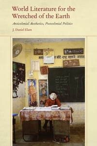 Abbildung von: World Literature for the Wretched of the Earth - Fordham University Press