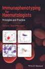 Cover: Immunophenotyping for Haematologists - Wiley
