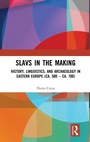 Cover: Slavs in the Making - Routledge