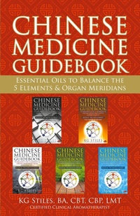 Abbildung von: Chinese Medicine Guidebook Essential Oils to Balance the 5 Elements & Organ Meridians - Health Mastery Press