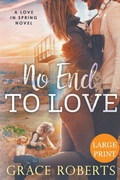 Cover: No End To Love (Large Print Edition) - Grace Roberts