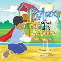 Enlarge image Cover: Max and the Sun - Xlibris Us