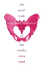 Cover: The Small Book of Hip Checks - Duke University Press