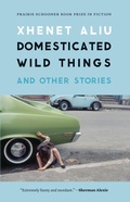 Cover: Domesticated Wild Things, and Other Stories - University of Nebraska Press