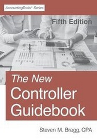 Abbildung von: The New Controller Guidebook - Accountingtools, Inc.