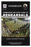 Cover: Commander and Staff Guide to Rehearsals: A No-Fail Approach (Lessons and Best Practices Handbook) - Lulu Press Inc
