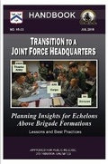 Cover: Transition to a Joint Force Headquarters: Planning Insights for Echelons above Brigade Formations - Handbook (Lessons and Best Practices) - Lulu Press Inc
