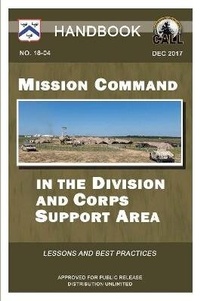 Enlarge image Cover: Mission Command in the Division and Corps Support Area - Handbook (Lessons and Best Practices) - Lulu Press Inc