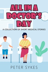 Enlarge image Cover: All in a Doctor's Day - New Generation Publishing