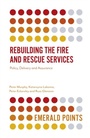 Cover: Rebuilding the Fire and Rescue Services - Emerald Publishing Limited