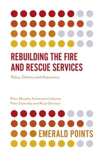 Abbildung von: Rebuilding the Fire and Rescue Services - Emerald Publishing Limited