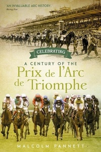 Abbildung von: Celebrating a Century of the Prix de l'Arc de Triomphe - Pitch Publishing Ltd