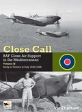 Cover: Close Call: RAF Close Air Support in the Mediterranean Volume II Sicily to Victory in Italy 1943-1945 - Hikoki Publications