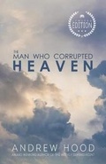 Cover: The Man Who Corrupted Heaven - Peregrino Press