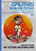Cover: GALAXIS SCIENCE FICTION, Band 24: DIE LETZTEN UNSTERBLICHEN - BookRix