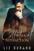 Cover: Collateral Attraction: An Enemies to Lovers Romantic Suspense Novel (Fire and Ice, #1) - Velvet Madrid
