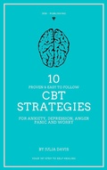 Cover: 10 Proven and Easy to Follow CBT Strategies for Anxiety, Depression, Anger,  Panic and Worry - JEM - PUBLISHING