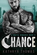 Cover: Chance (Book 2) - A Dark Mafia Don Romance