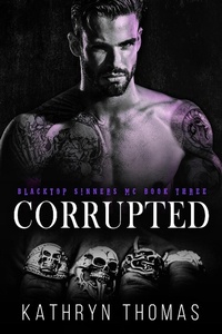 Enlarge image Cover: Corrupted (Book 3) - Blacktop Sinners MC