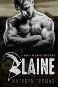 Cover: Blaine (Book 2) - A Dark Mafia Romance