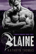 Cover: Blaine (Book 3) - A Dark Mafia Romance