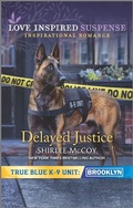 Cover: Delayed Justice - Love Inspired Suspense