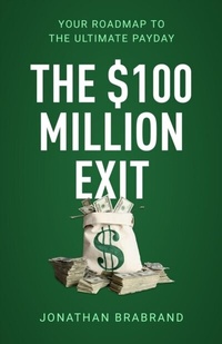 Abbildung von: The $100 Million Exit - New Degree Press