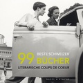 Cover: 99 beste Schweizer B&uuml;cher - Nagel & Kimche