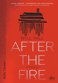 Cover: After the Fire - Ausgezeichnet mit dem Deutschen Jugendliteraturpreis 2021 - dtv