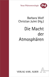 Enlarge image Cover: Die Macht der Atmosphären - Karl Alber Verlag