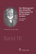 Cover: Der Bildungswert des r&ouml;mischen Zivilprozesses f&uuml;r die heutigen Juristen - St&auml;mpfli Verlag AG