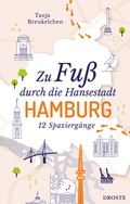 Cover: Zu Fu&szlig; durch die Hansestadt Hamburg - Droste Verlag GmbH