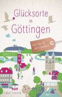 Abbildung von: Glücksorte in Göttingen - Droste Verlag GmbH