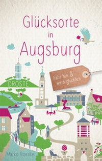 Abbildung von: Glücksorte in Augsburg - Droste Verlag GmbH
