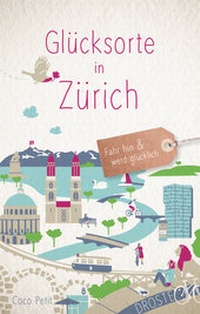Abbildung von: Glücksorte in Zürich - Droste Verlag GmbH