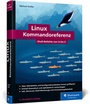 Cover: Linux Kommandoreferenz - Rheinwerk