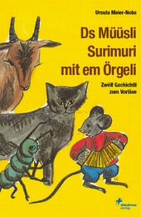 Abbildung von: Ds Müüsli Surimuri mit em Örgeli - mosaicstones gmbh | Verlag & Buchhandel